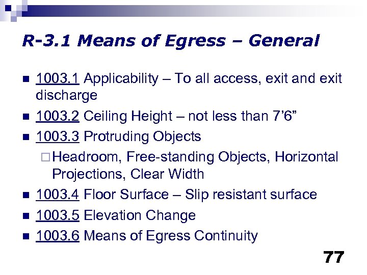 R-3. 1 Means of Egress – General n n n 1003. 1 Applicability –