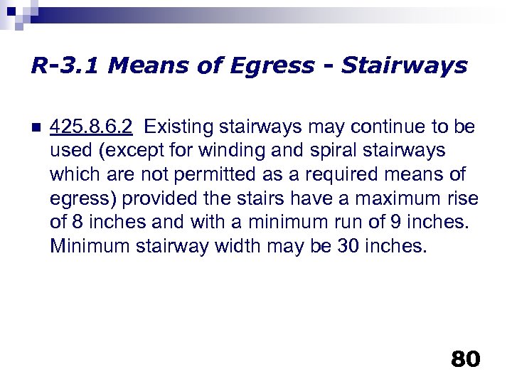 R-3. 1 Means of Egress - Stairways n 425. 8. 6. 2 Existing stairways