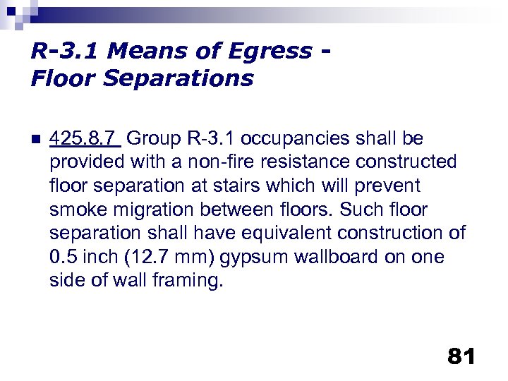 R-3. 1 Means of Egress Floor Separations n 425. 8. 7 Group R-3. 1