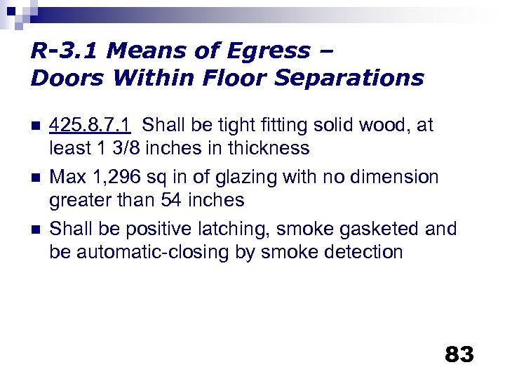 R-3. 1 Means of Egress – Doors Within Floor Separations n n n 425.