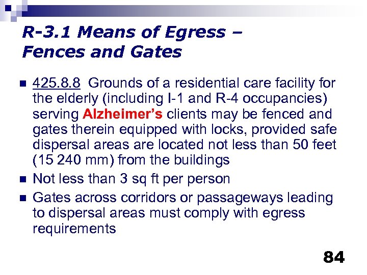 R-3. 1 Means of Egress – Fences and Gates n n n 425. 8.