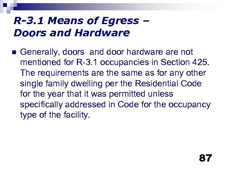 R-3. 1 Means of Egress – Doors and Hardware n Generally, doors and door