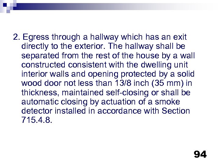 2. Egress through a hallway which has an exit directly to the exterior. The