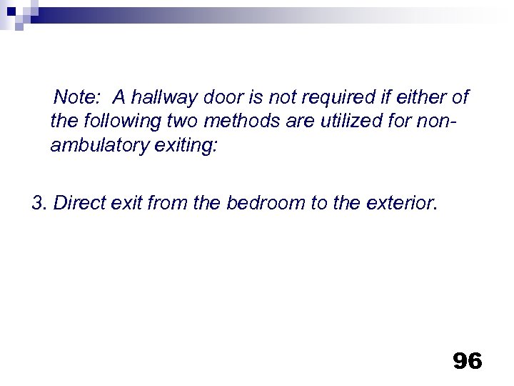 Note: A hallway door is not required if either of the following two methods