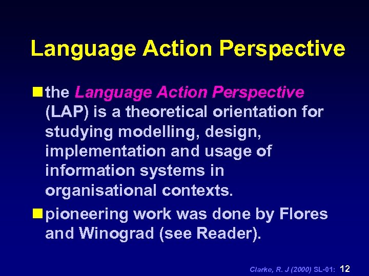 Language Action Perspective n the Language Action Perspective (LAP) is a theoretical orientation for