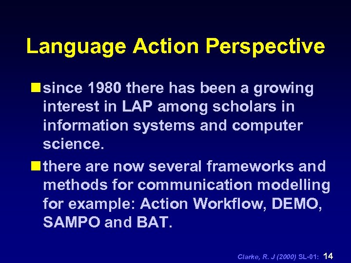 Language Action Perspective n since 1980 there has been a growing interest in LAP