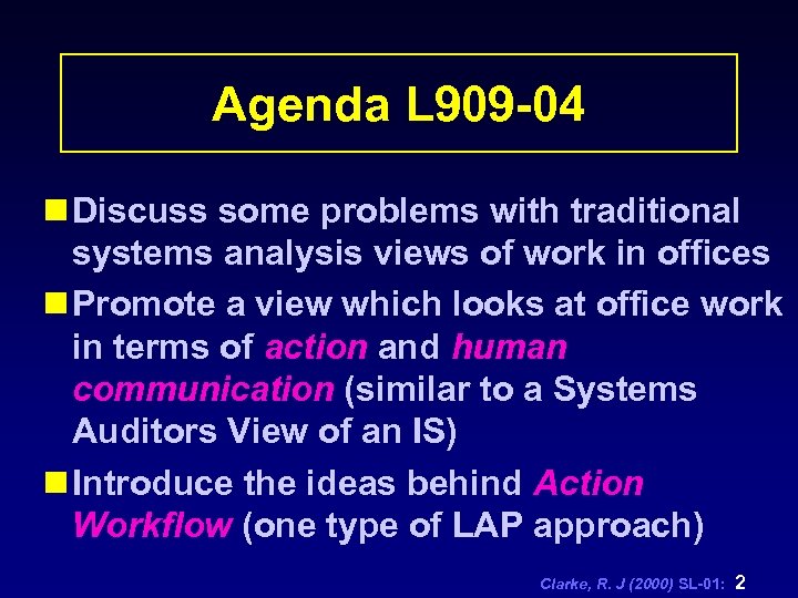 Agenda L 909 -04 n Discuss some problems with traditional systems analysis views of