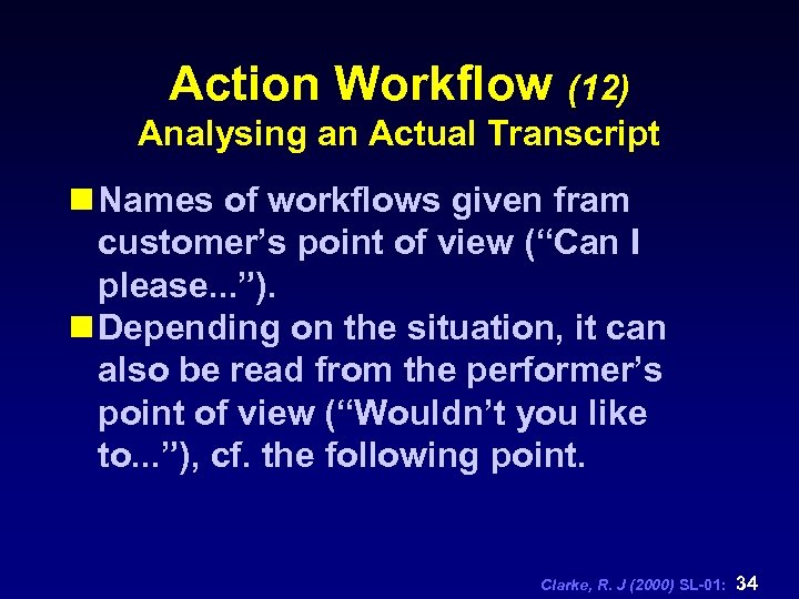 Action Workflow (12) Analysing an Actual Transcript n Names of workflows given fram customer’s