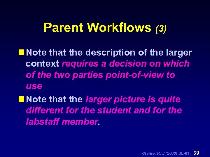 Parent Workflows (3) n Note that the description of the larger context requires a