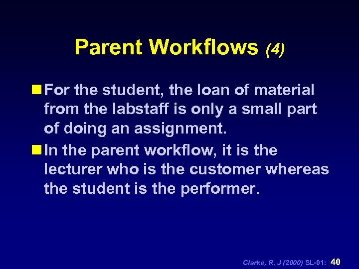 Parent Workflows (4) n For the student, the loan of material from the labstaff