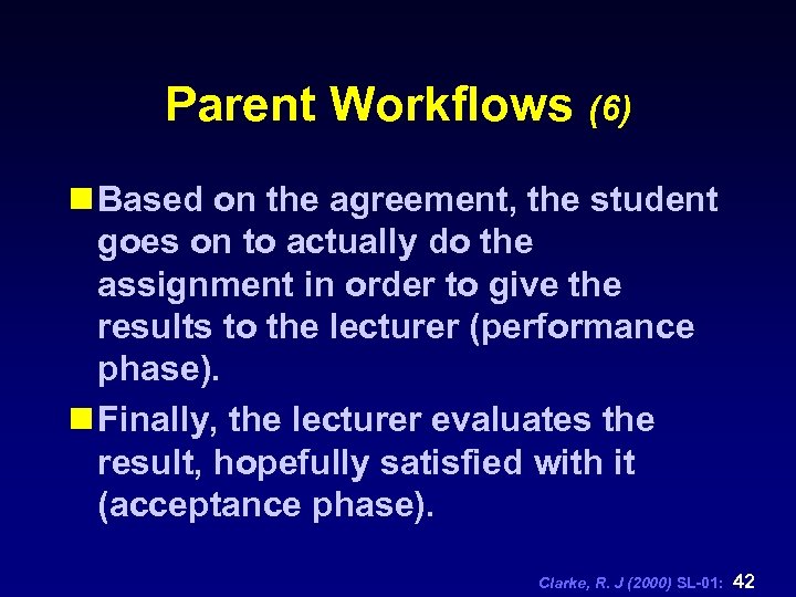 Parent Workflows (6) n Based on the agreement, the student goes on to actually