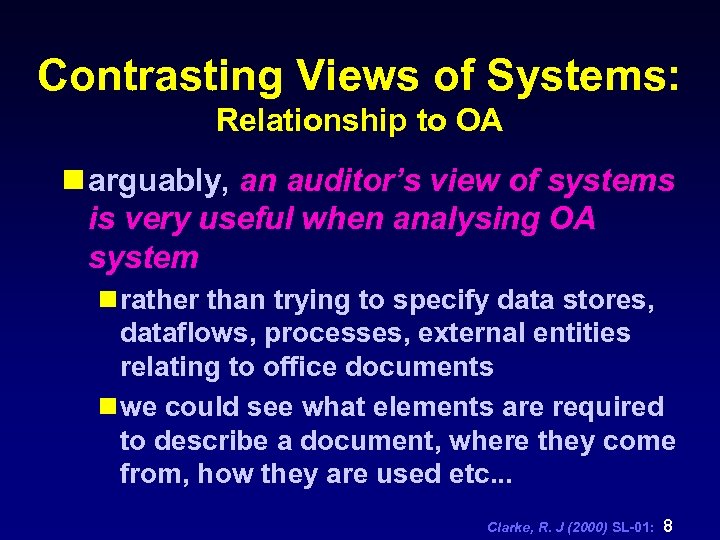 Contrasting Views of Systems: Relationship to OA n arguably, an auditor’s view of systems