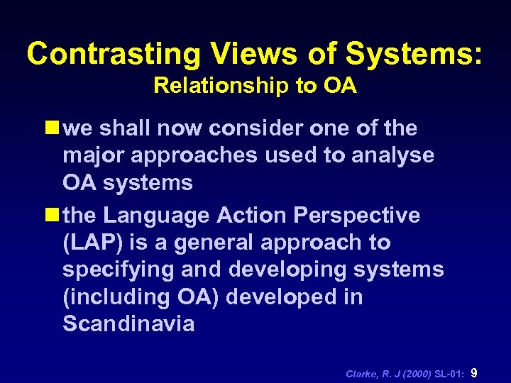 Contrasting Views of Systems: Relationship to OA n we shall now consider one of