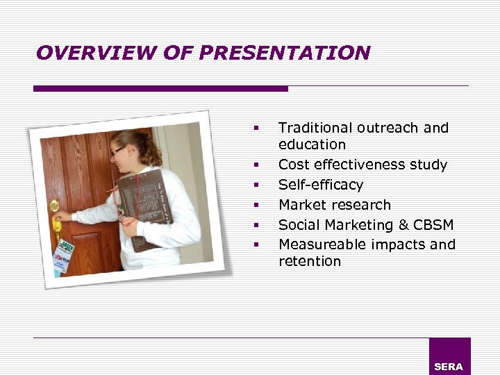 OVERVIEW OF PRESENTATION § § § Traditional outreach and education Cost effectiveness study Self-efficacy