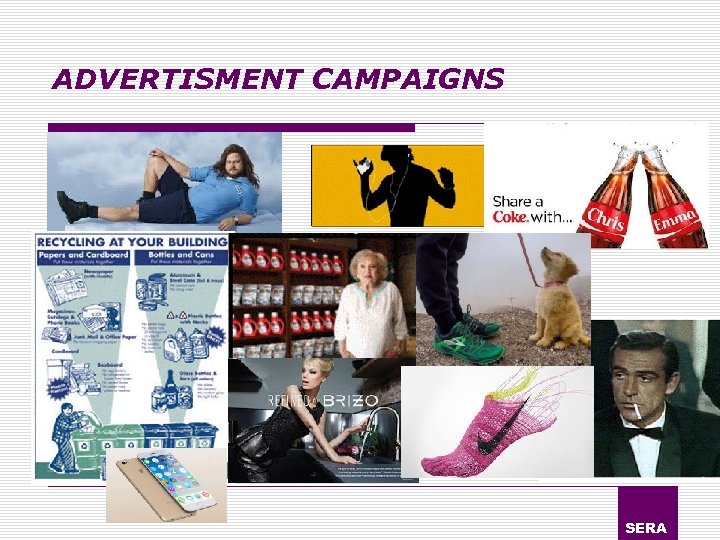 ADVERTISMENT CAMPAIGNS SERA 