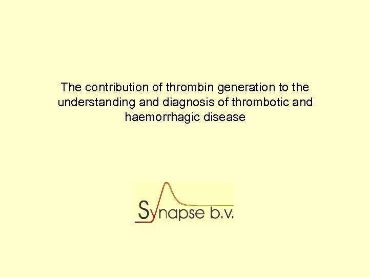 The contribution of thrombin generation to the understanding and diagnosis of thrombotic and haemorrhagic