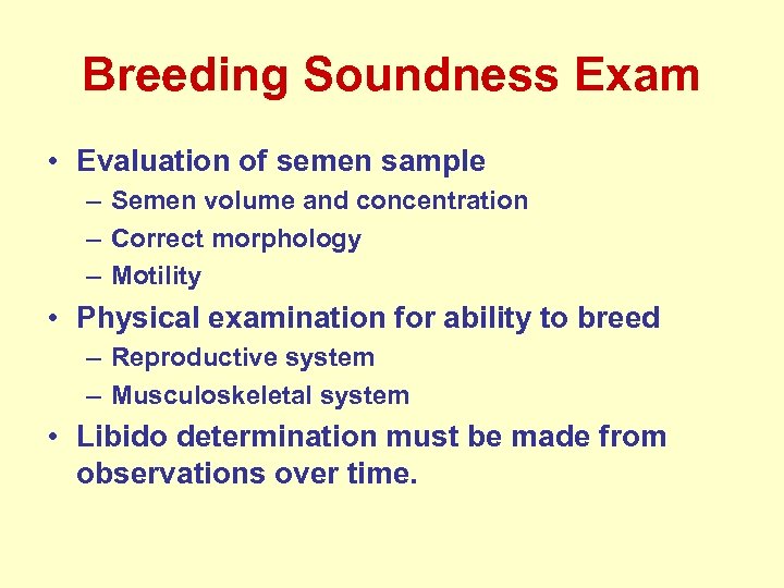 Breeding Soundness Exam • Evaluation of semen sample – Semen volume and concentration –