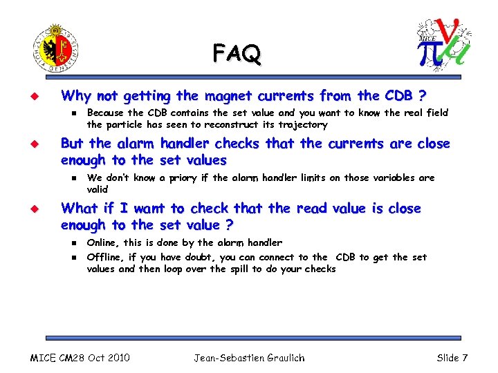 FAQ u Why not getting the magnet currents from the CDB ? n u