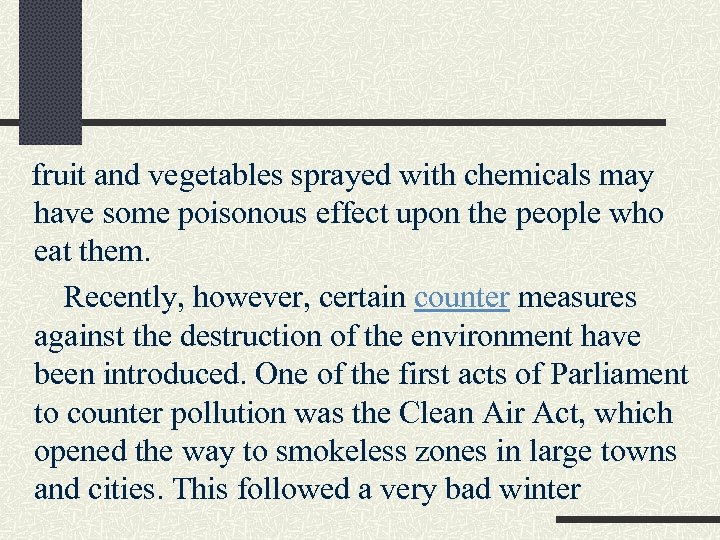 fruit and vegetables sprayed with chemicals may have some poisonous effect upon the people