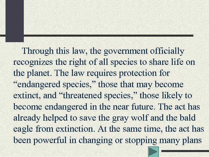 Through this law, the government officially recognizes the right of all species to share