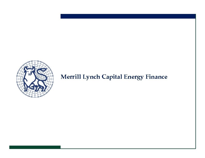 Merrill Lynch Capital Energy Finance 