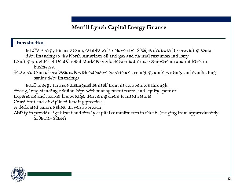 Merrill Lynch Capital Energy Finance Introduction § MLC’s Energy Finance team, established in November