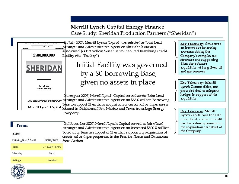 Merrill Lynch Capital Energy Finance Case Study: Sheridan Production Partners (“Sheridan”) This announcement is