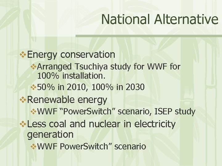 National Alternative v Energy conservation v. Arranged Tsuchiya study for WWF for 100% installation.