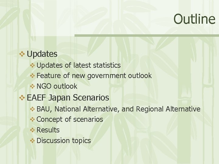 Outline v Updates of latest statistics v Feature of new government outlook v NGO