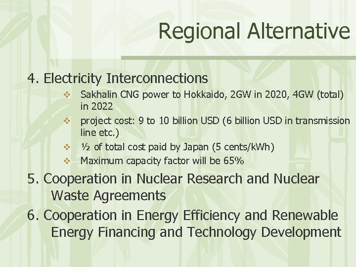 Regional Alternative 4. Electricity Interconnections Sakhalin CNG power to Hokkaido, 2 GW in 2020,