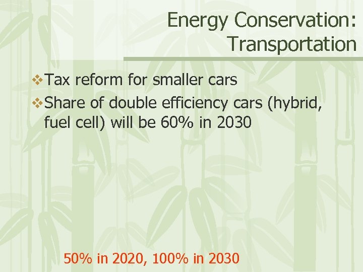 Energy Conservation: Transportation v Tax reform for smaller cars v Share of double efficiency