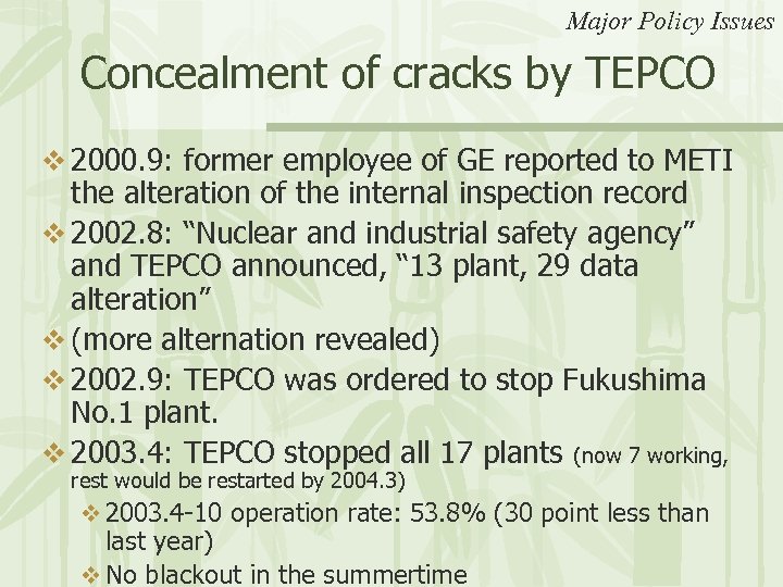 Major Policy Issues Concealment of cracks by TEPCO v 2000. 9: former employee of