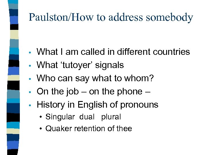 Paulston/How to address somebody • • • What I am called in different countries