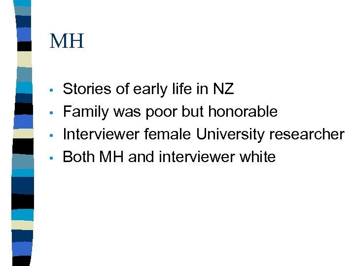 MH • • Stories of early life in NZ Family was poor but honorable