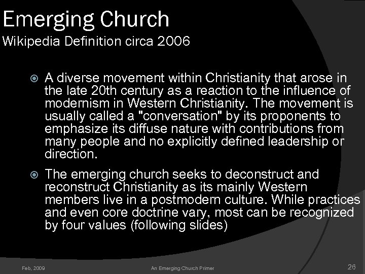 Emerging Church Wikipedia Definition circa 2006 A diverse movement within Christianity that arose in