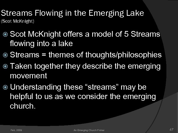 Streams Flowing in the Emerging Lake (Scot Mc. Knight) Scot Mc. Knight offers a