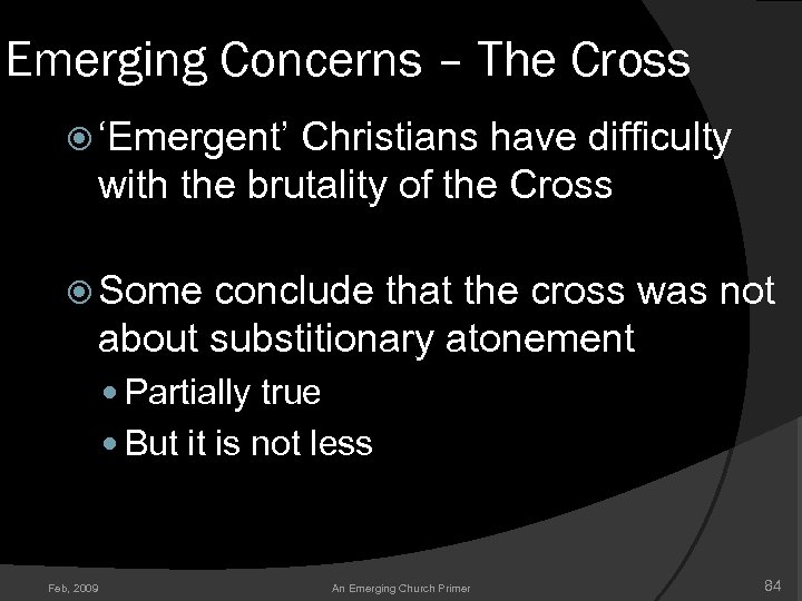 Emerging Concerns – The Cross ‘Emergent’ Christians have difficulty with the brutality of the