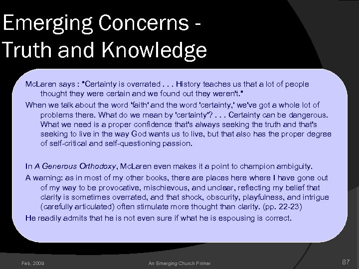 Emerging Concerns Truth and Knowledge Mc. Laren says : "Certainty is overrated. . .