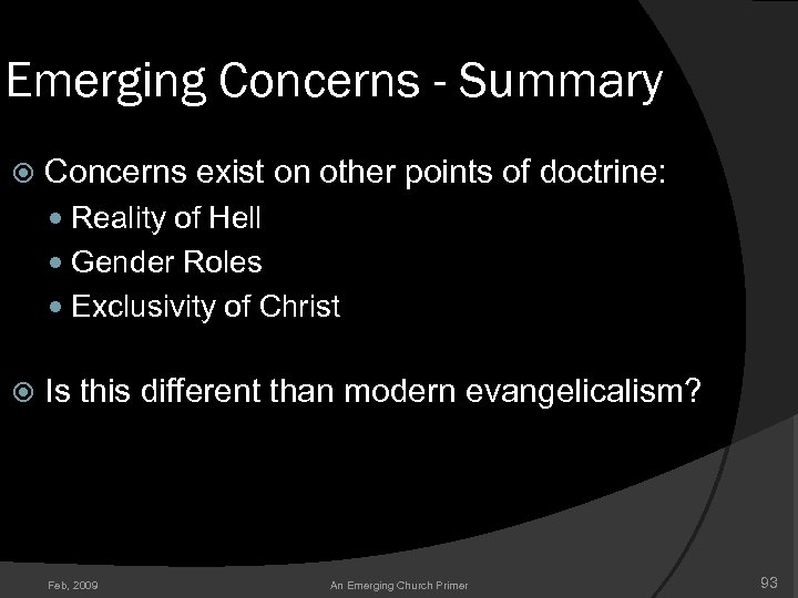 Emerging Concerns - Summary Concerns exist on other points of doctrine: Reality of Hell