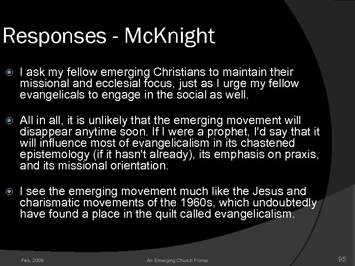 Responses - Mc. Knight I ask my fellow emerging Christians to maintain their missional