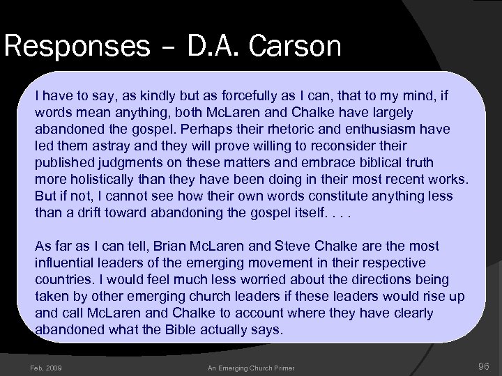 Responses – D. A. Carson I have to say, as kindly but as forcefully