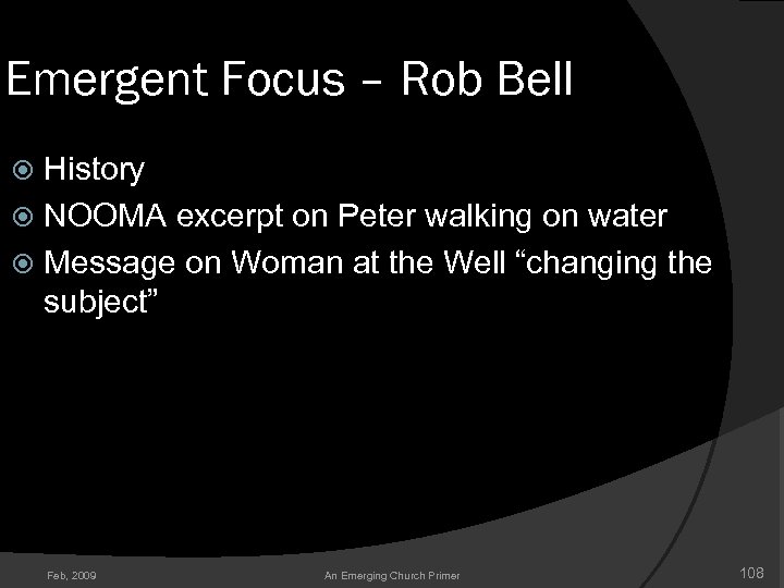 Emergent Focus – Rob Bell History NOOMA excerpt on Peter walking on water Message