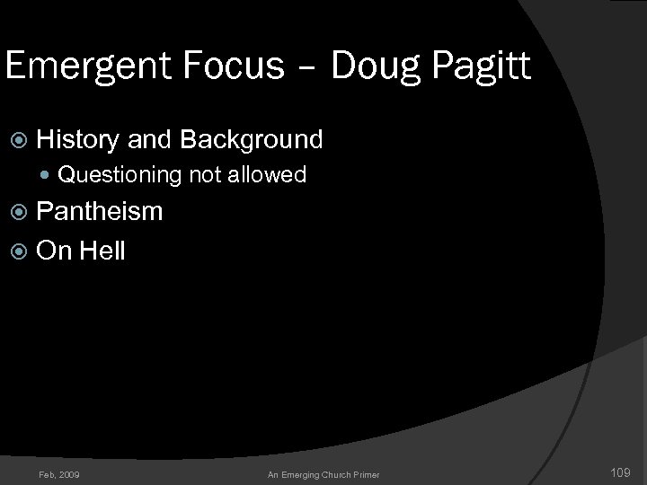 Emergent Focus – Doug Pagitt History and Background Questioning not allowed Pantheism On Hell