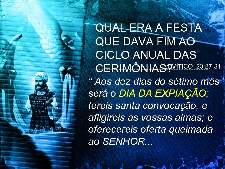 QUAL ERA A FESTA QUE DAVA FIM AO CICLO ANUAL DAS LEVÍTICO 23: 27