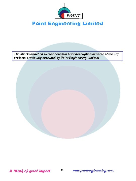 Point Engineering Limited The sheets attached overleaf contain brief description of some of the
