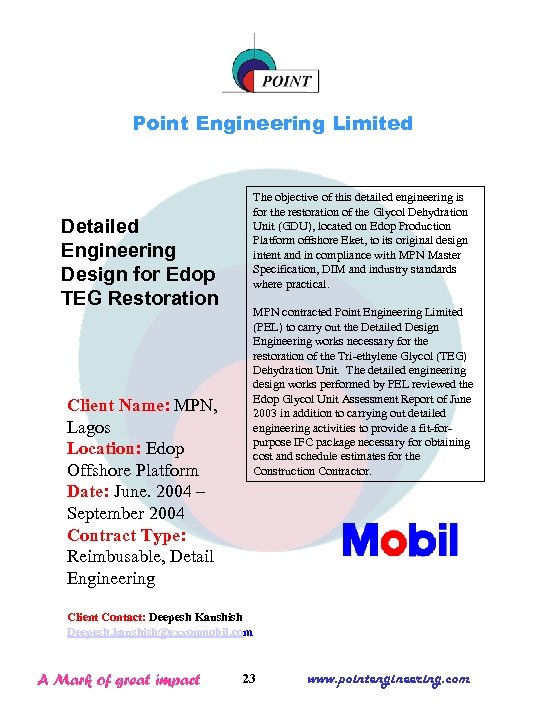 Point Engineering Limited The objective of this detailed engineering is for the restoration of