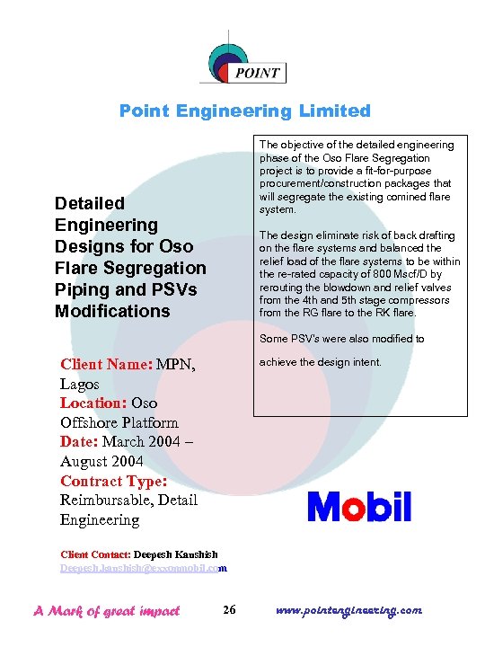 Point Engineering Limited The objective of the detailed engineering phase of the Oso Flare