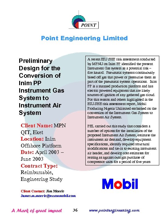 Point Engineering Limited A recent EIU SHE risk assessment conducted by MPNU on Inim