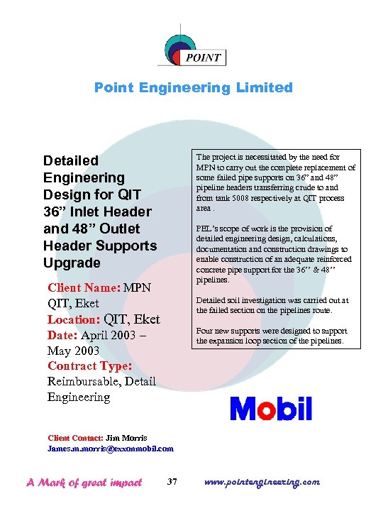 Point Engineering Limited The project is necessitated by the need for MPN to carry