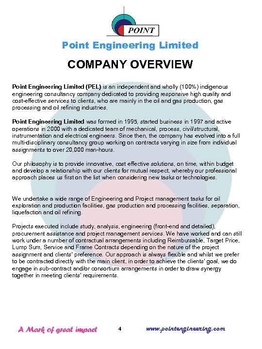 Point Engineering Limited COMPANY OVERVIEW Point Engineering Limited (PEL) is an independent and wholly